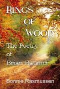 Rings of Wood: The Poetry of Brian Baumer