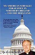 My American Struggle for Justice in Northern Ireland & the Holy Land