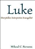 Luke: Storyteller, Interpreter, Evangelist