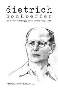 Dietrich Bonhoeffer & the Theology of a Preaching Life