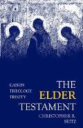 The Elder Testament: Canon, Theology, Trinity