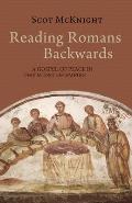 Reading Romans Backwards: A Gospel of Peace in the Midst of Empire