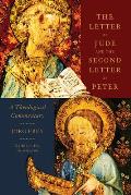 The Letter of Jude and the Second Letter of Peter: A Theological Commentary
