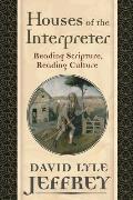 Houses of the Interpreter: Reading Scripture, Reading Culture