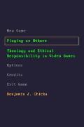 Playing as Others Theology & Ethical Responsibility in Video Games