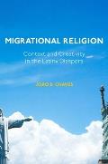 Migrational Religion: Context and Creativity in the Latinx Diaspora