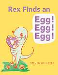 Rex Finds an Egg Egg Egg