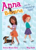 Anna Banana & the Friendship Split