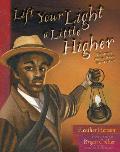Lift Your Light a Little Higher the Story of Stephen Bishop Slave Explorer