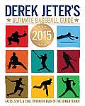 Derek Jeters Ultimate Baseball Guide 2015