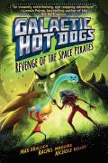 Galactic Hot Dogs 03 Revenge of the Space Pirates