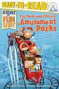 The Thrills and Chills of Amusement Parks: Ready-To-Read Level 3