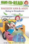 Raggedy Ann & Andy Going to Grandmas Ready To Read Level 2