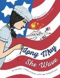 Long May She Wave The True Story of Caroline Pickersgill & Her Star Spangled Creation