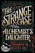 Strange Case of the Alchemists Daughter Extraordinary Adventures of the Athena Club Book 1