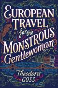 European Travel for the Monstrous Gentlewoman Extraordinary Adventures of the Athena Club Book 2