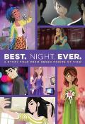 Best Night Ever A Story Told from Seven Points of View
