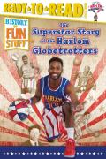 Superstar Story of the Harlem Globetrotters Ready To Read Level 3