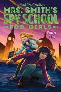 Mrs Smiths Spy School for Girls 02 Power Play