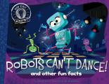 Robots Cant Dance & Other Fun Facts