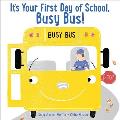 Its Your First Day of School Busy Bus