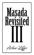Masada Revisited III: A Play in Eight Scenes