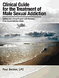 Clinical Guide for the Treatment of Male Sexual Addiction: Syllabus for a Group Program with Recovery From Sexual Addiction Books