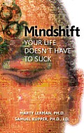 Mindshift: Your Life Doesn't Have to Suck