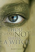 Thou Shalt Not Suffer a Witch to Live?