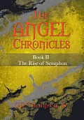 The Angel Chronicles: Book II the Rise of Seraphon