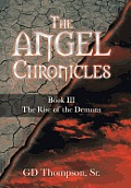 The Angel Chronicles: Book III the Rise of the Demons