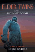 Elder Twins: Book 1: The Hands of Fate