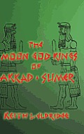 The Moon God Kings of Akkad and Sumer