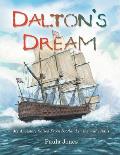 Dalton's Dream: My Ancestors Sailed from Scotland in the Mid 1700'S