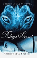 Riley's Secret: A Moon's Glow Novel # 1