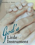 God's Little Instrument