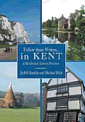 Follow These Writers...in Kent: A Handbook for Literary Detectives