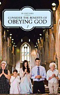Consider the Benefits of Obeying God: 1