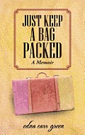 Just Keep a Bag Packed: A Memoir