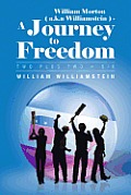 William Morton ( A.K.a Williamstein ) - A Journey to Freedom: Two Plus Two = Six