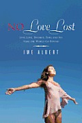 No Love Lost: Lust, Love, Divorce, Fury, and Sex Make the World Go Round