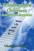 Transformed by Oneness Into His Likeness: Step Up and Step in