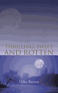 Thrilling, Sweet and Rotten