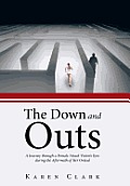 The Down and Outs: A Journey Through a Female Attack Victim's Eyes During the Aftermath of Her Ordeal