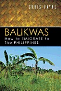 Balikwas: How to Emigrate to the Philippines