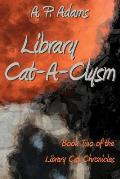 Library Cat A Clysm Book Two of the Library Cat Chronicles
