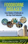 Foodborne Diseases: Case Studies of Outbreaks in the Agri-Food Industries