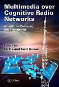 Multimedia over Cognitive Radio Networks: Algorithms, Protocols, and Experiments