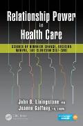 Relationship Power in Health Care: Science of Behavior Change, Decision Making, and Clinician Self-Care