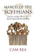 March of the Scythians from Sargon II to the Fall of Nineveh